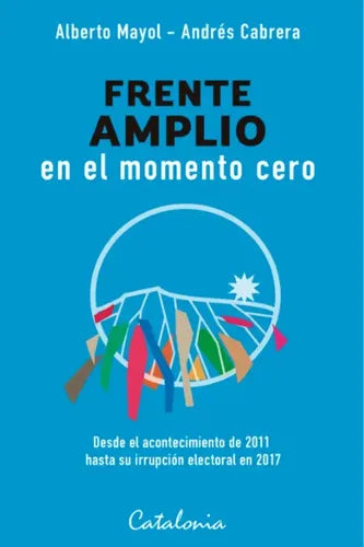 Frente Amplio / Alberto Mayol  - Andres Cabrera