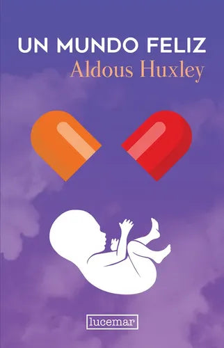 Un Mundo Feliz (tapa Dura) / Aldous Huxley