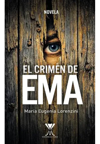 El Crimen De Ema / Maria Eugenia Lorenzini