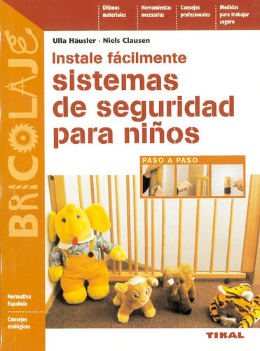 Instale Fácilmente Sistemas De Seguridad Para Niños / Tikal