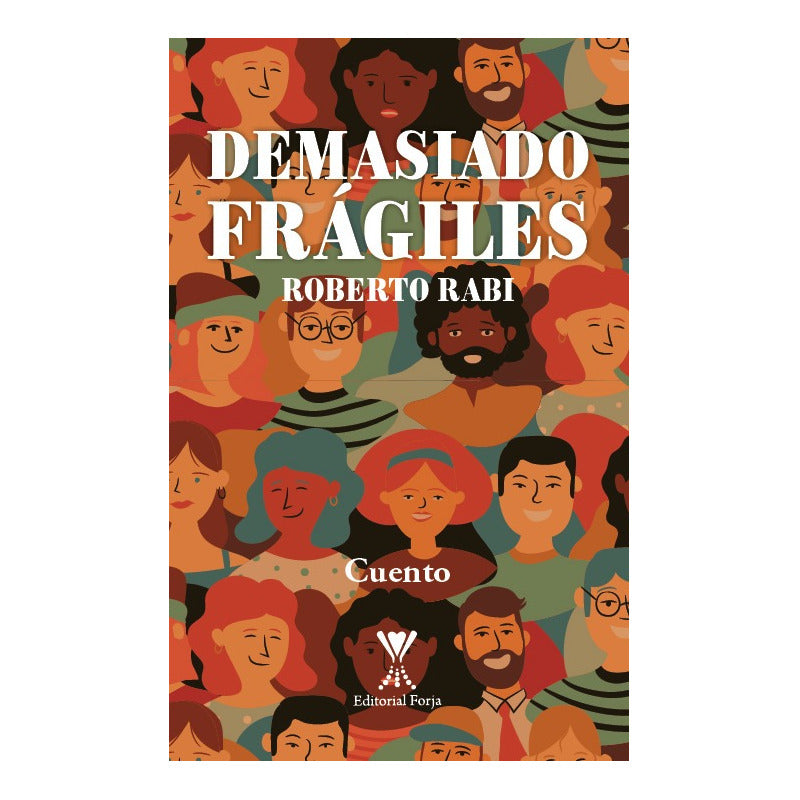 Demasiado Frágiles / Roberto Rabí