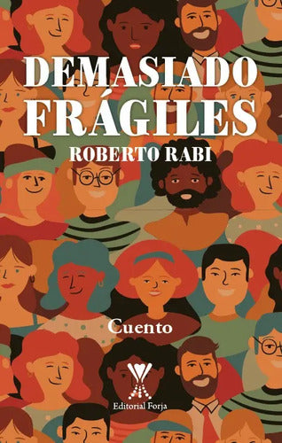 Demasiado Frágiles / Roberto Rabí