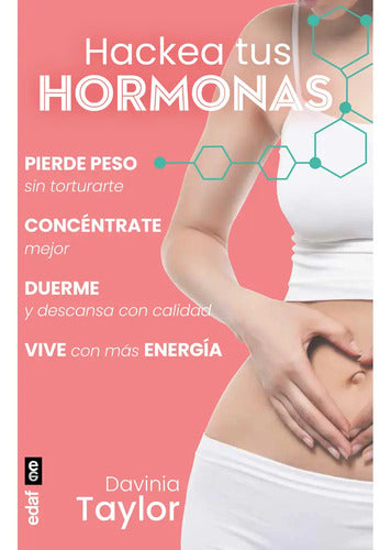 Hackea Tus Hormonas / Davinia Taylor