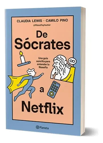 De Sócrates A Netflix / Claudia Lewis Y Camilo Pino