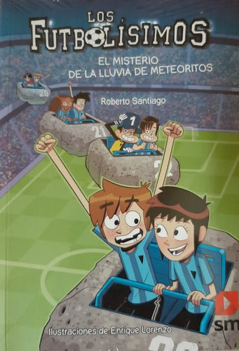 Futbolisimos El Misterio De Lluvia De Meteoritos / Santiago