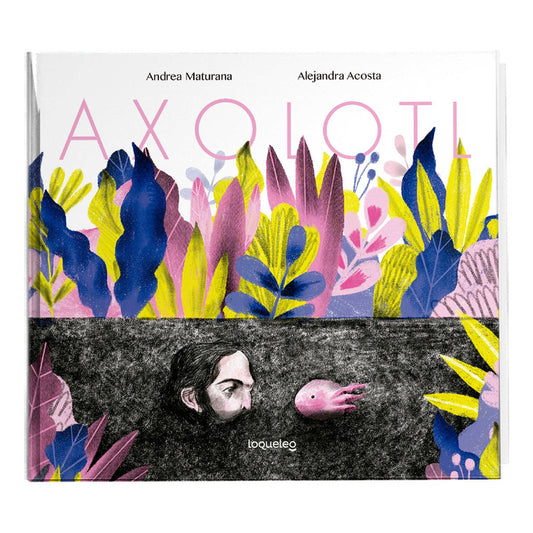 Axolotl (tapa Dura) / Andrea Maturana