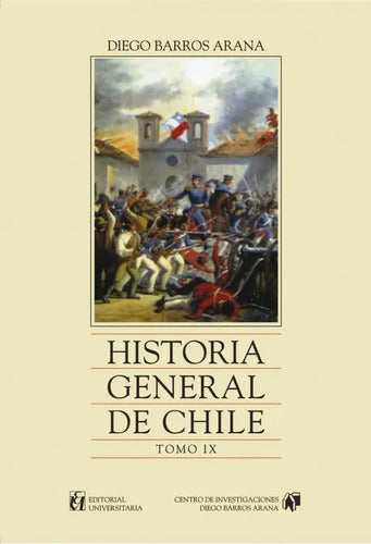 Historia General De Chile, Tomo 9 / Diego Barros Arana