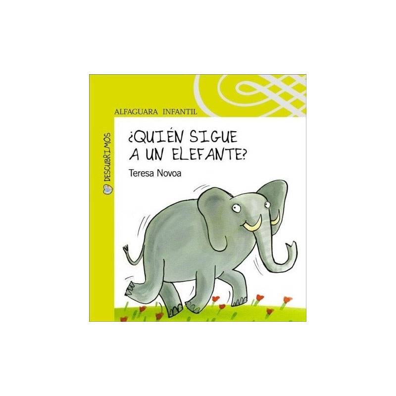 ¿quien Sigue A Un Elefante? (tapa Dura) / Teresa Novoa