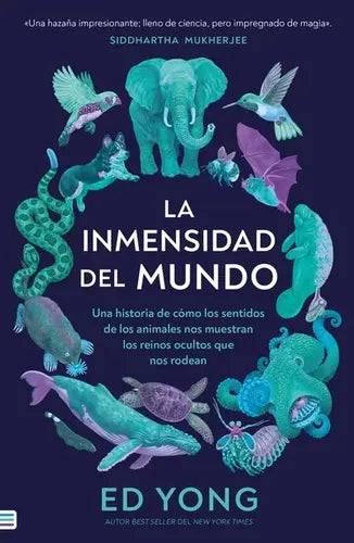 La Inmensidad Del Mundo / Ed Yong