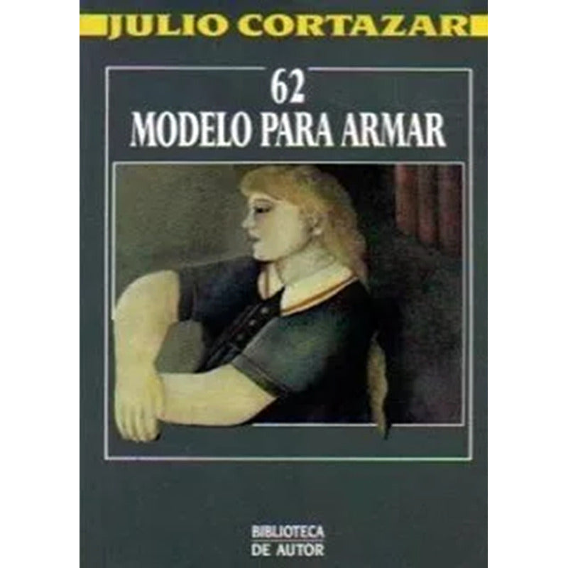 62 Modelo Para Armar / Julio Cortazar