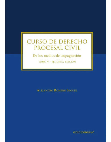 Curso De Derecho Procesal Civil / Alejandro Romero Seguel