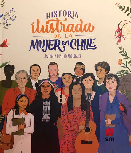 Historia Ilustrada De La Mujer En Chile (t. Dura) / Rosello