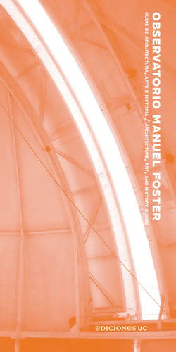 Observatorio Manuel Foster / Umberto Bonomo Y Leonardo Vanzi