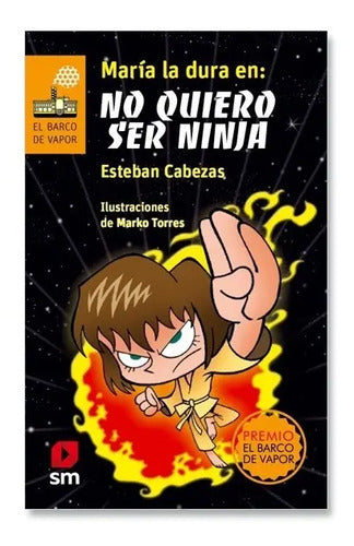 Maria La Dura En No Quiero Ser Ninja / Esteban Cabezas
