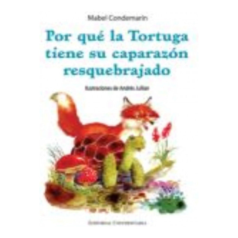Por Que La Tortuga Tiene Su Caparazon / Mabel Condemarin
