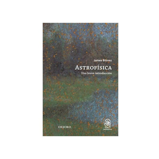 Astrofisica Una Breve Introduccion / James Binney