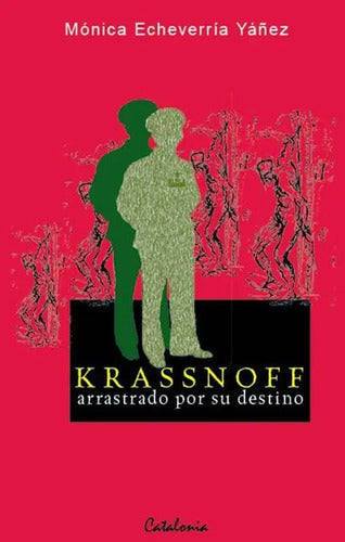 Krassnoff Arrastrado Por Su Destino / Monica Echeverria