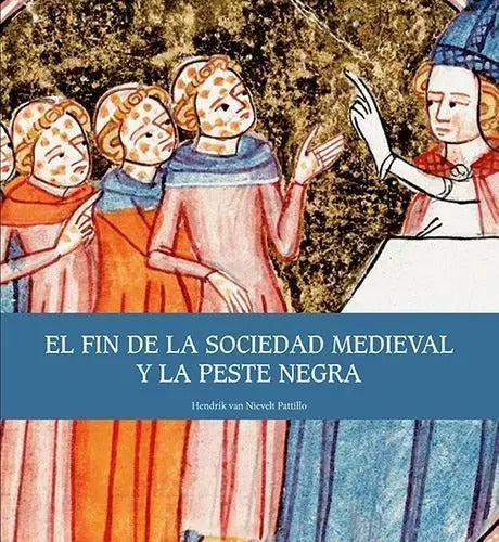 El Fin De La Sociedad Medieval Y / Hendrik Van Nievelt