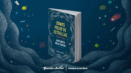 Somos Polvo De Estrellas Para Niños Y Niñas / Jose Maza