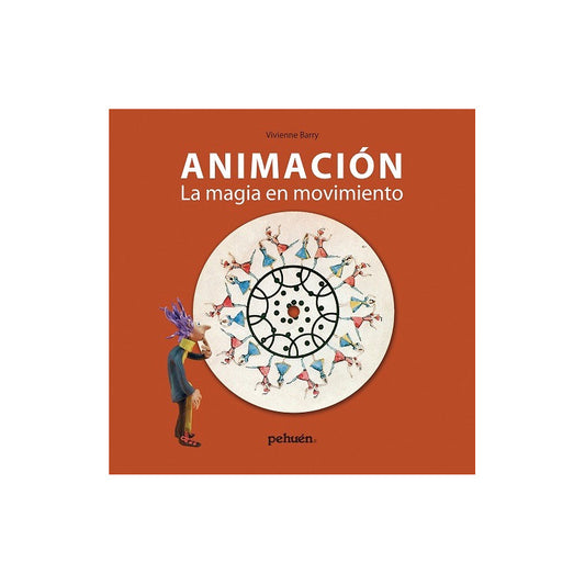 Animacion: La Magia En Movimiento / Vivienne Barry