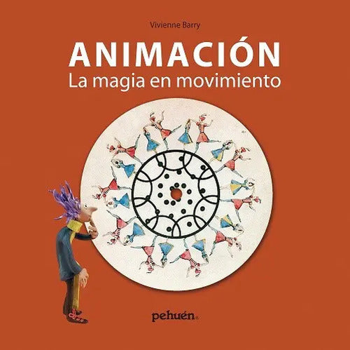 Animacion: La Magia En Movimiento / Vivienne Barry