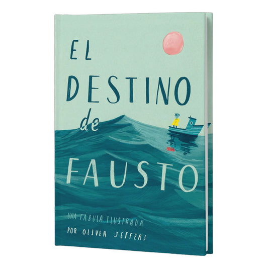 El Destino De Fausto (tapa Dura) / Oliver Jeffers