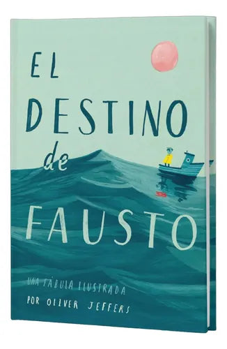 El Destino De Fausto (tapa Dura) / Oliver Jeffers