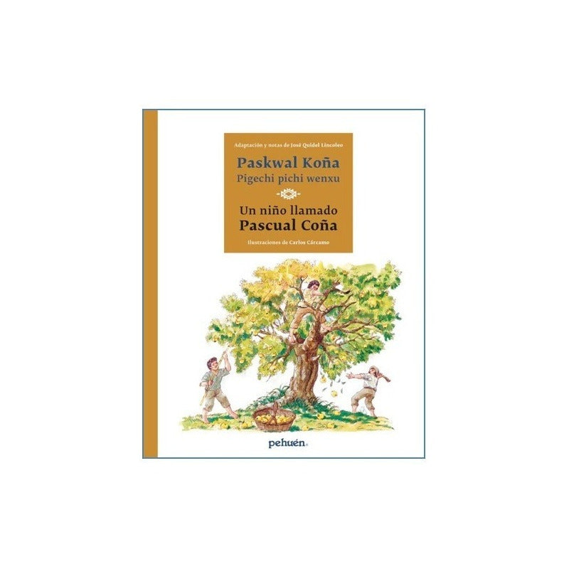 Un Niño Llamado Pascual Coña / Jose Quidel