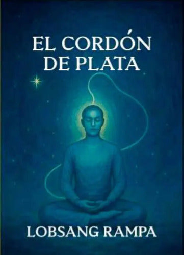 El Cordón De Plata / Lobsang Rampa