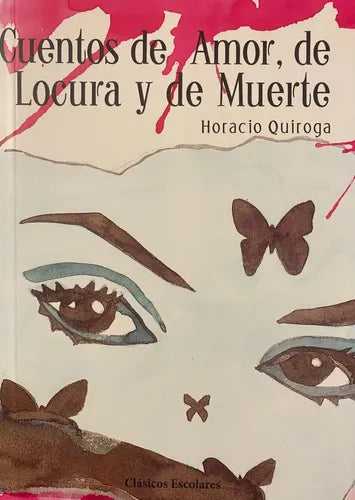 Cuentos De Amor De Locura Y De Muerte / Horacio Quiroga