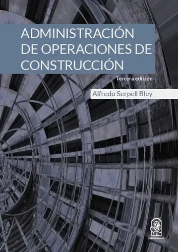 Administracion De Operaciones De Construcción / Serpell