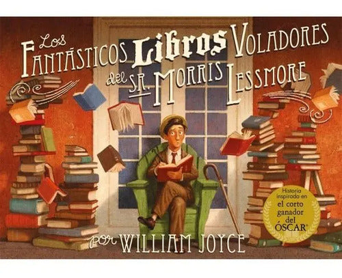 Los Fantásticos Libros Voladores Del Sr. Morris Lessmore