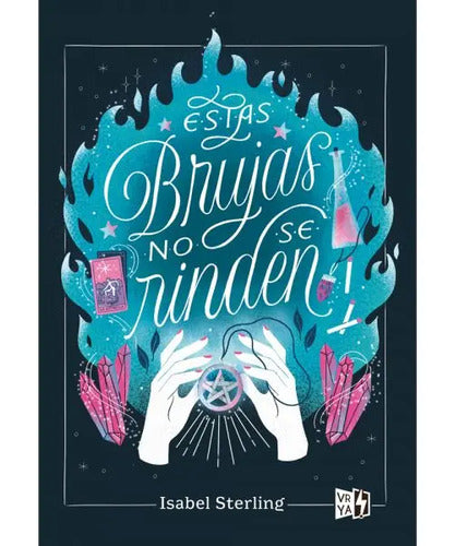 Estas Brujas No Se Rinden / Isabel Sterling