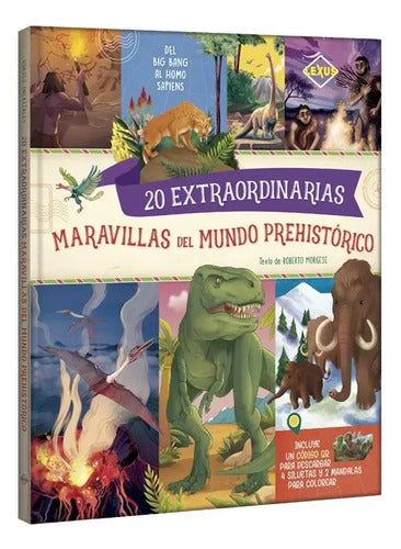 20 Extraordinarias Maravillas Del Mundo Prehistórico / Lexus