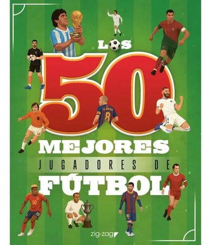 Los 50 Mejores Jugadores De Futbol (tapa Dura) / Zig-zag