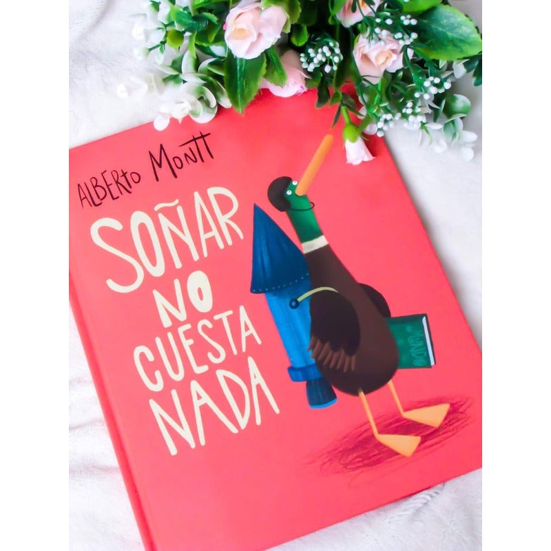 Soñar No Cuesta Nada / Albert Montt