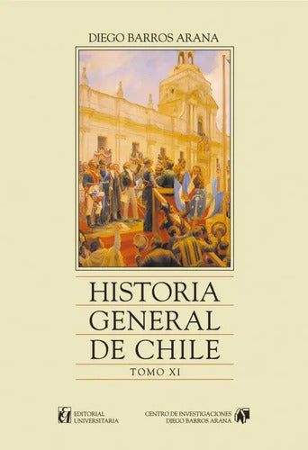 Historia General De Chile, Tomo 11 / Diego Barros Arana