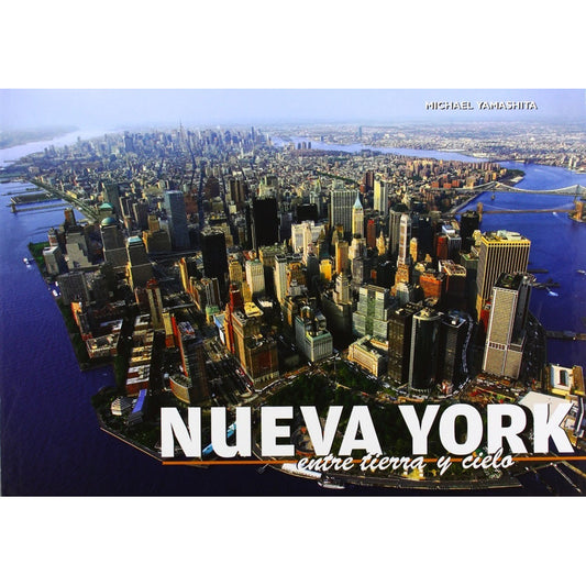 Nueva York Entre El Cielo Y La Tierra / Michael Yamashita