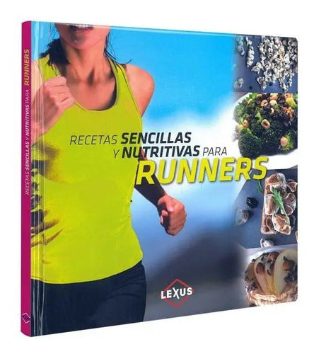 Recetas Sencillas Y Nutritivas Para Runners (t.dura) / Lexus