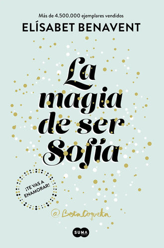 La Magia De Ser Sofia 1 / Elísabet Benavent