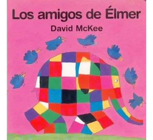 Los Amigos De Elmer (tapa Dura) / David Mackee