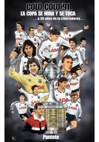 Colo Colo 91 La Copa Se Mira Y Se Toca / Puntete