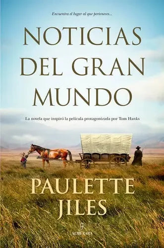 Noticias Del Gran Mundo / Paulette Jiles