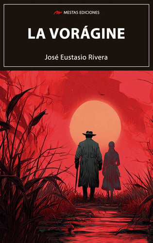 La Voragine / Jose Eustasio Rivera