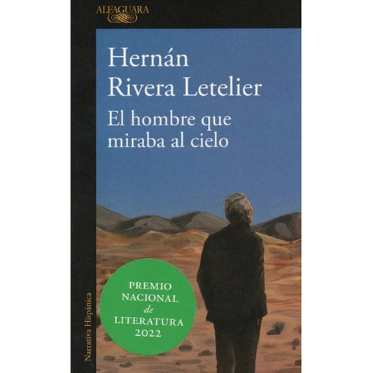 El Hombre Que Miraba Al Cielo / Hernán Rivera Letelier