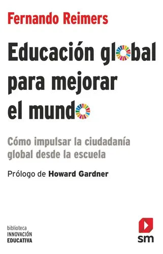Educación Global Para Mejorar El Mundo / Howard Gardner
