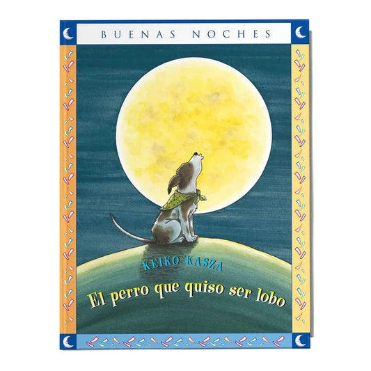 El Perro Que Quiso Ser Lobo / Keiko Kasza