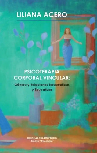 Psicoterapia Corporal Vincular / Liliana Acero
