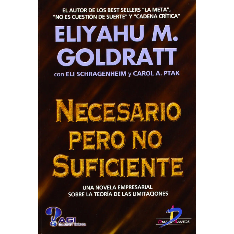 Necesario Pero No Suficiente / Eliyahu Goldratt