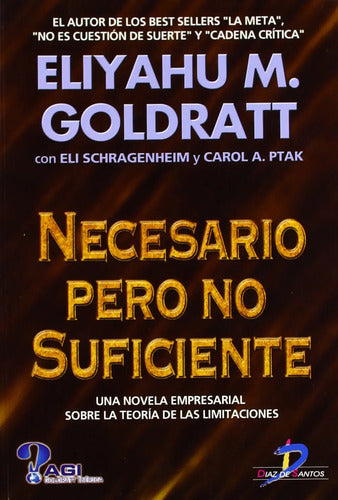 Necesario Pero No Suficiente / Eliyahu Goldratt